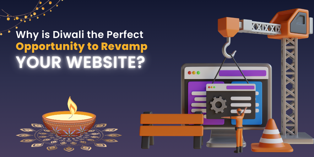 Why is Diwali the Perfect Opportunity to Revamp Your Website