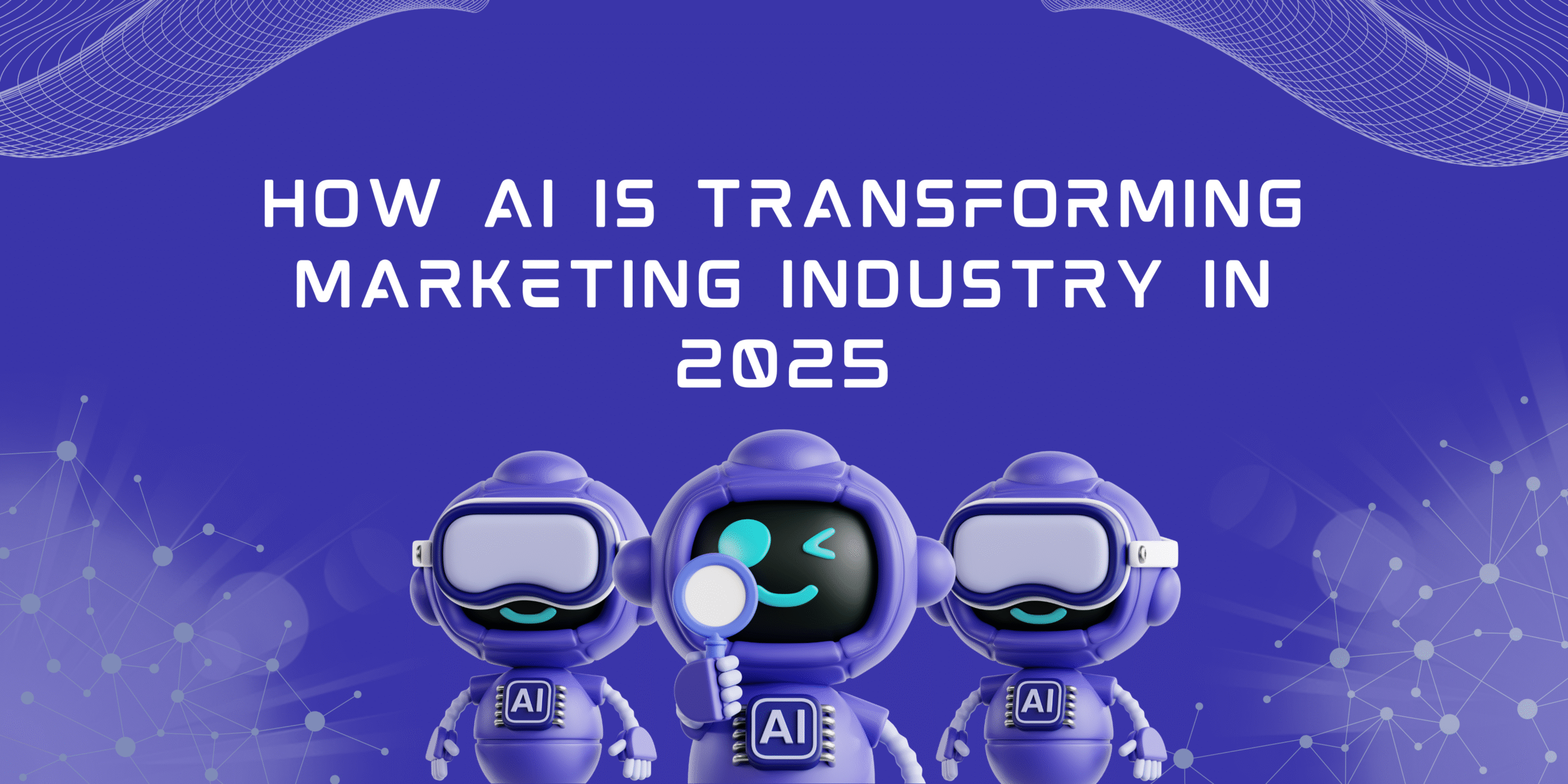 How AI Is Transforming Marketing Industry in 2025